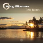 Andy Blueman presents Time To Rest on Abora Recordings