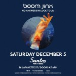 Inoki Trance presents Boom Jinx No Answers in Luck Tour at Santos Party House, NYC on 5th of December 2015