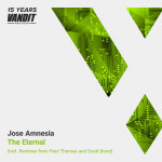 Jose Amnesia presents The Eternal (Paul Thomas and Scott Bond Remix) on Vandit Records