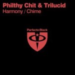 Philthy Chit and Trilucid presents Harmony and Chime on Perfecto Records