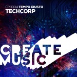 Tempo Giusto presents TechCorp on Create Music