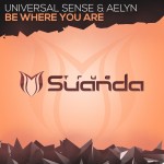 Universal Sense and Aelyn presents Be Where You Are on Suanda Music