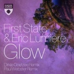 First State and Eric Lumiere presents Glow (Remixes) on Magik Muzik