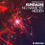 Kundalini presents No Name Yet  Hidden on Pharmacy Music