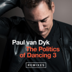 Paul van Dyk presents The Politics Of Dancing 3 (Remixes) on Vandit Records