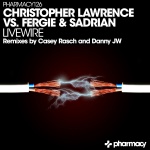 Christopher Lawrence and Fergie and Sadrian presents Livewire on Pharmacy Music