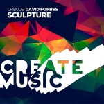 David Forbes presents Sculpture on Create Music
