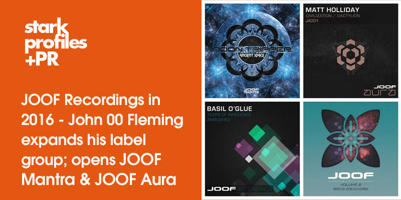 JOOF Recordings In 2016 - John 00 Fleming expands his label group - opens JOOF Mantra and JOOF Aura