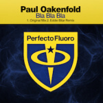 Paul Oakenfold presents Bla Bla Bla on Perfecto Records