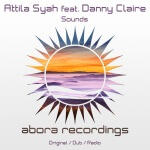 Attila Syah feat. Danny Claire presents Sounds on Abora Recordings