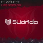 E.T Project presents Life Goes On on Suanda Music