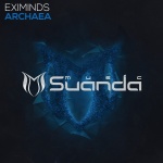 Eximinds presents Archaea on Suanda Music
