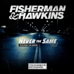 Fisherman and Hawkins feat. Sir Adrian presents Never The Same on Coldharbour Recordings