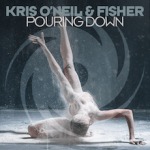 Kris O’Neil and Fisher presents Pouring Down on Black Hole Recordings