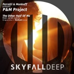 Perrelli and Mankoff present P&M Project feat. Juliet Lyons presents The Other Half Of Me on SkyFall Records