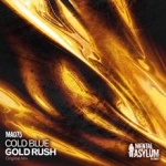 Cold Blue presents Gold Rush on Mental Asylum