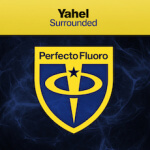 Yahel presents Surrounded on Perfecto Records