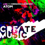 Iversoon and Alex Daf presents Atom on Create Music