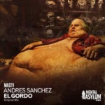 Andres Sanchez presents El Gordo on Mental Asylum Records