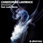 Christopher Lawrence presents Banshee (Lostly Remix) on Pharmacy Music