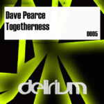Dave Pearce presents Togetherness on Delirium