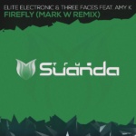 Elite Electronic and Three Faces feat. Amy K presents Firefly (Mark W Remix) on Suanda Music