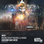 Indecent Noise and RAM presents Doom Device on Mental Asylum Records