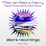 Mike van Fabio and Cherry presents Fable (Mhammed El Alami Remix) on Abora Recordings