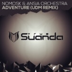 NoMosk and Ansia Orchestra presents Adventure (UDM Remix) on Suanda Music