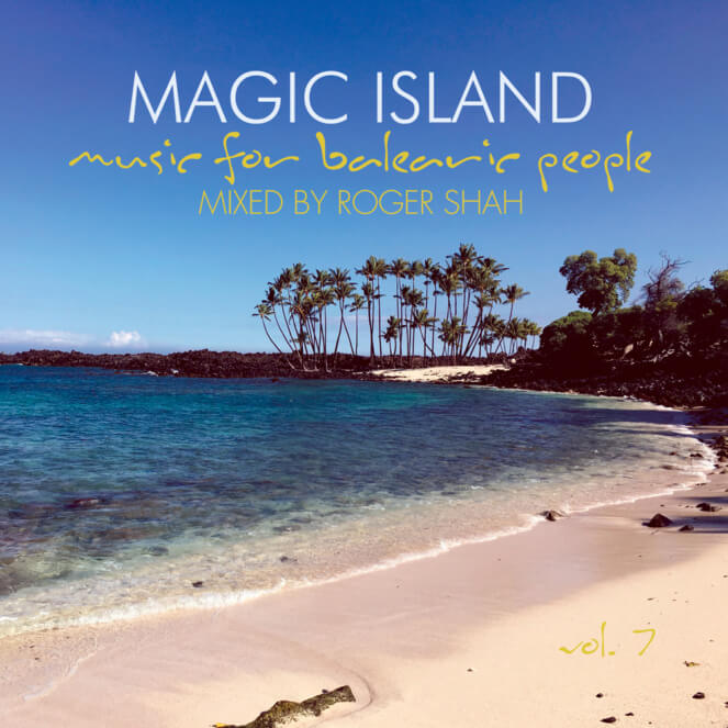 Roger Shah presents Music For Balearic People volume 7 on Magic Island Records
