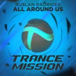 Ruslan Radriges presents All Around Us on Trancemission