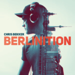Chris Bekker presents Berlinition on Vandit Records