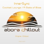 InnerSync presents Cocktail Lounge and A State of Bliss on Abora Recordings