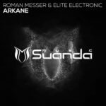 Roman Messer and Elite Electronic presents Arkane on Suanda Music