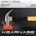 Will Atkinson vs Jase Thirlwall presents Squelcher on Kearnage Recordings