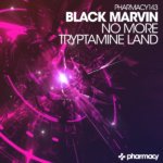 Black Marvin presents No More and Tryptamine Land on Pharmacy Music
