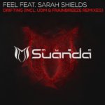 Feel feat. Sarah Shields presents Drifting (UDM and Frainbreeze Remixes) on Suanda Music