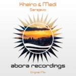 Kheiro and Medi presents Sarajevo on Abora Recordings