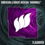 Robert Nickson and Dimension presents Wormhole on Flashover Recordings