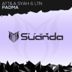 Attila Syah and LTN presents Padma on Suanda Music