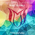 Boostereo and Lucid Blue presents Rise To Fall on Suanda Music