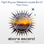Night Sky feat. Rebecca Louise Burch presents This I Know on Abora Recordings