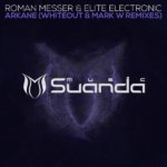 Roman Messer and Elite Electronic presents Arkane (Whiteout and Mark W Remixes) on Suanda Music