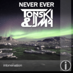 Tonski and JMA presents Never Ever on Intonenation Records