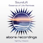 SoundLift presents Essence of Life (Remixes) on Abora Recordings