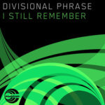 Jack Aiman Høyeunder aka Divisional Phrase presents I Still Remember on Maelstrom Records