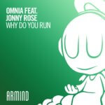 Omnia feat. Jonny Rose presents Why Do You Run on Armind