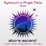Syntouch and Angel Falls presents Alone (Plutian and Sergey Shabanov Remixes) on Abora Recordings