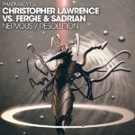 Christopher Lawrence and Fergie and Sadrian presents Nervous and Resolution on Pharmacy Music