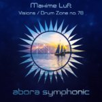 Maxime Luft presents Visions and Drum Zone no. 78 on Abora Recordings